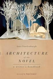 Architecture of the Novel: A Writer's Handbook | IndieBound Architecture of the Novel: A Writer's Handbook | IndieBound