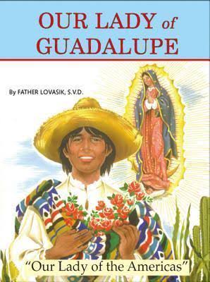 Our Lady of Guadalupe - Lawrence G Lovasik