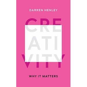 Creativity: Why It Matters [Book]