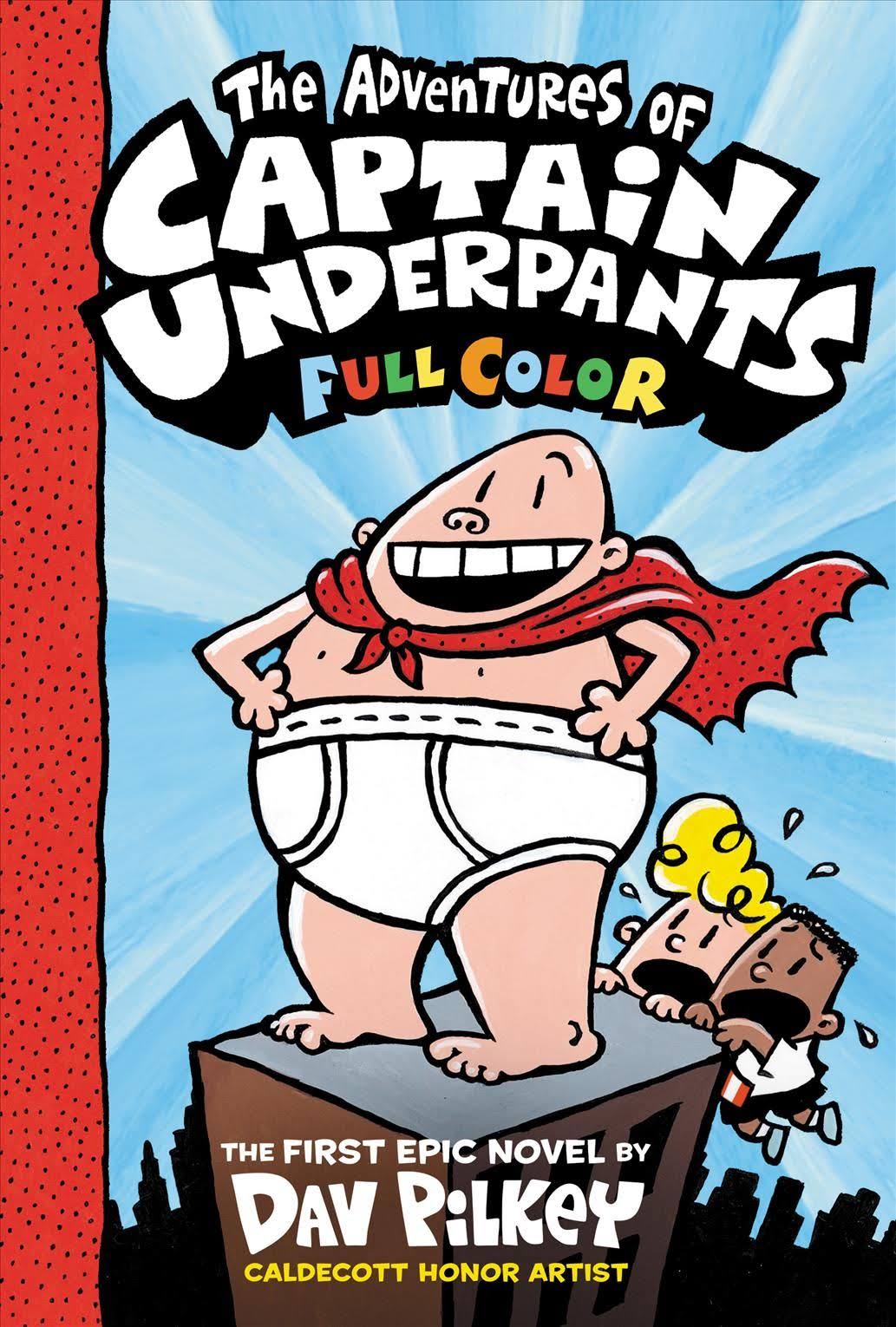 The Adventures of Captain Underpants Color Edition by Dav Pilkey