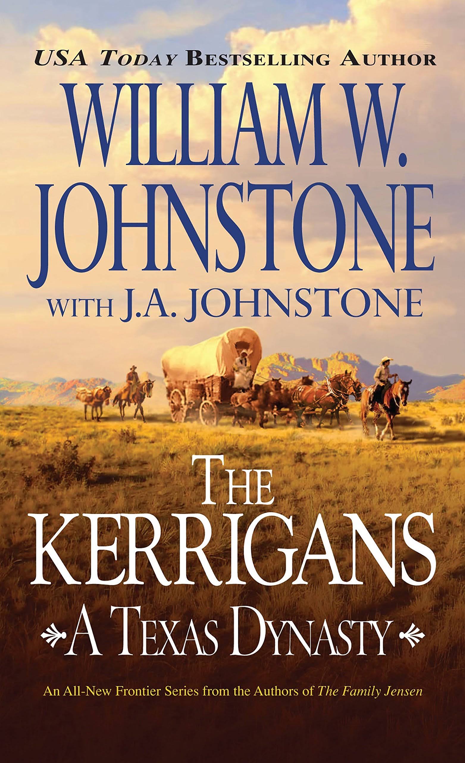The Kerrigans: A Texas Dynasty - William W. Johnstone and J.A. Johnstone