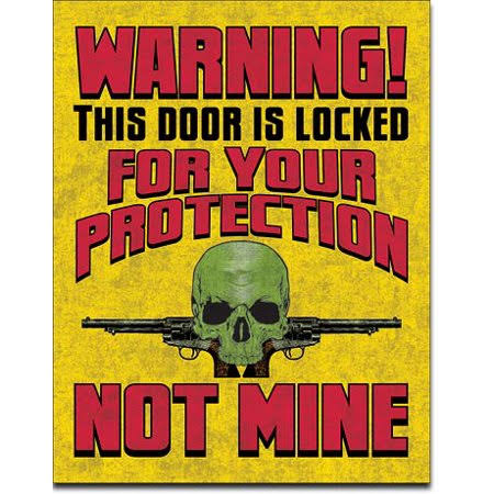 Warning This Door is Locked for Your Protection Not Mine Tin Sign