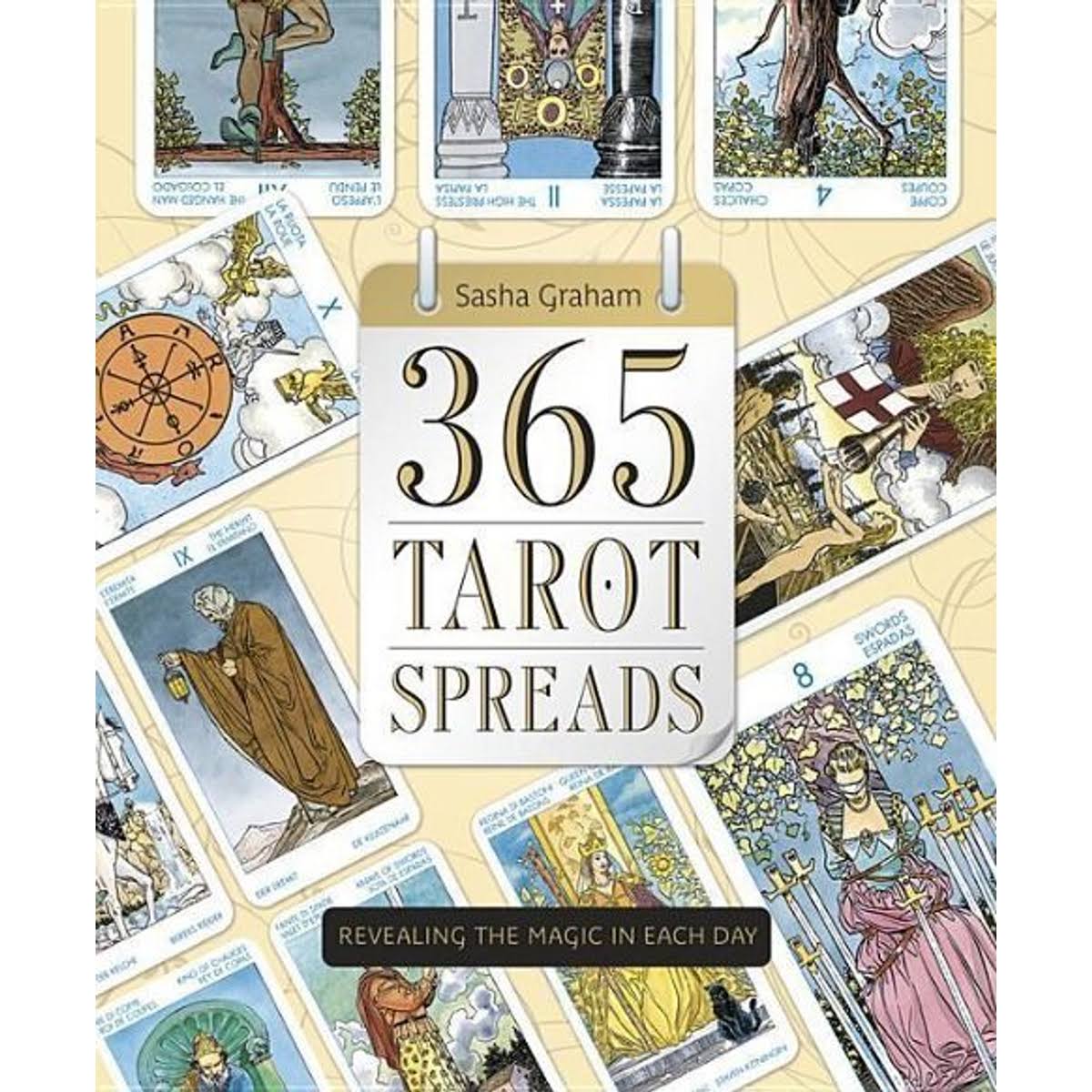 365 Tarot Spreads: Revealing the Magic in Each Day [Book]