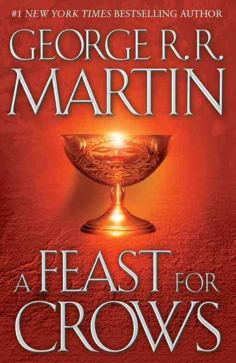 A Feast for Crows: A Song of Ice and Fire Book 4 - George R. R. Martin