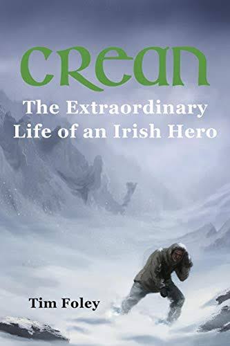 Crean - The Extraordinary Life of An Irish Hero by Tim Foley