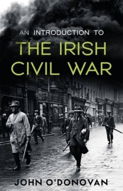 An Introduction to the Irish Civil War by John O'Donovan