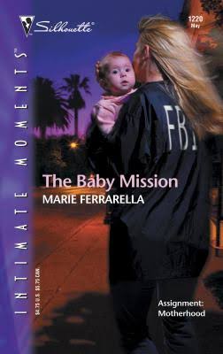 The Baby Mission: The Mom Squad (Silhouette Intimate Moments No. 1220) by Marie Ferrarella - Used (Good) - 0373272901