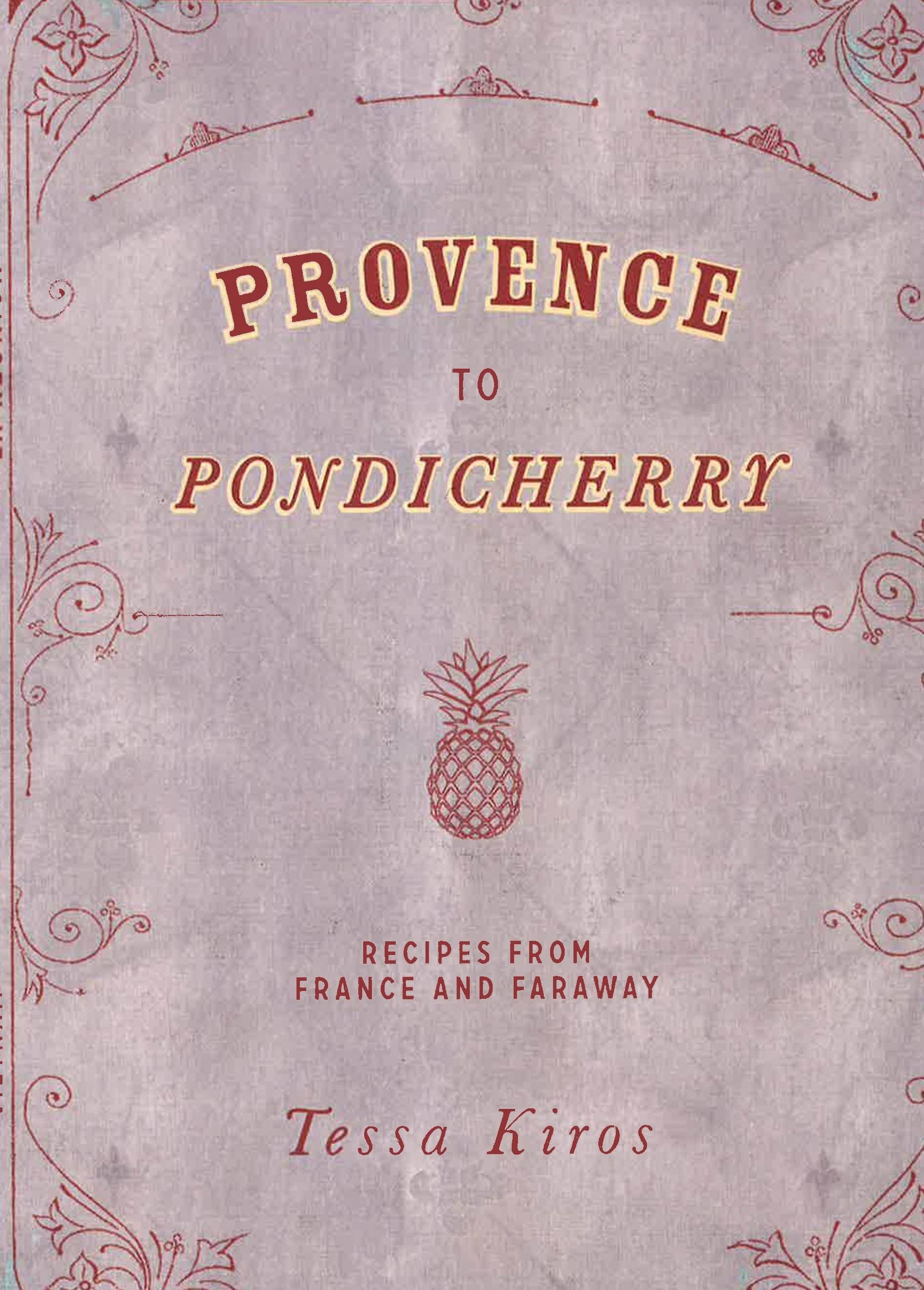 Provence to Pondicherry - Tessa Kiros