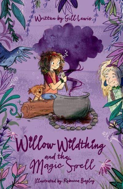 Willow Wildthing and the Magic Spell by Gill Lewis