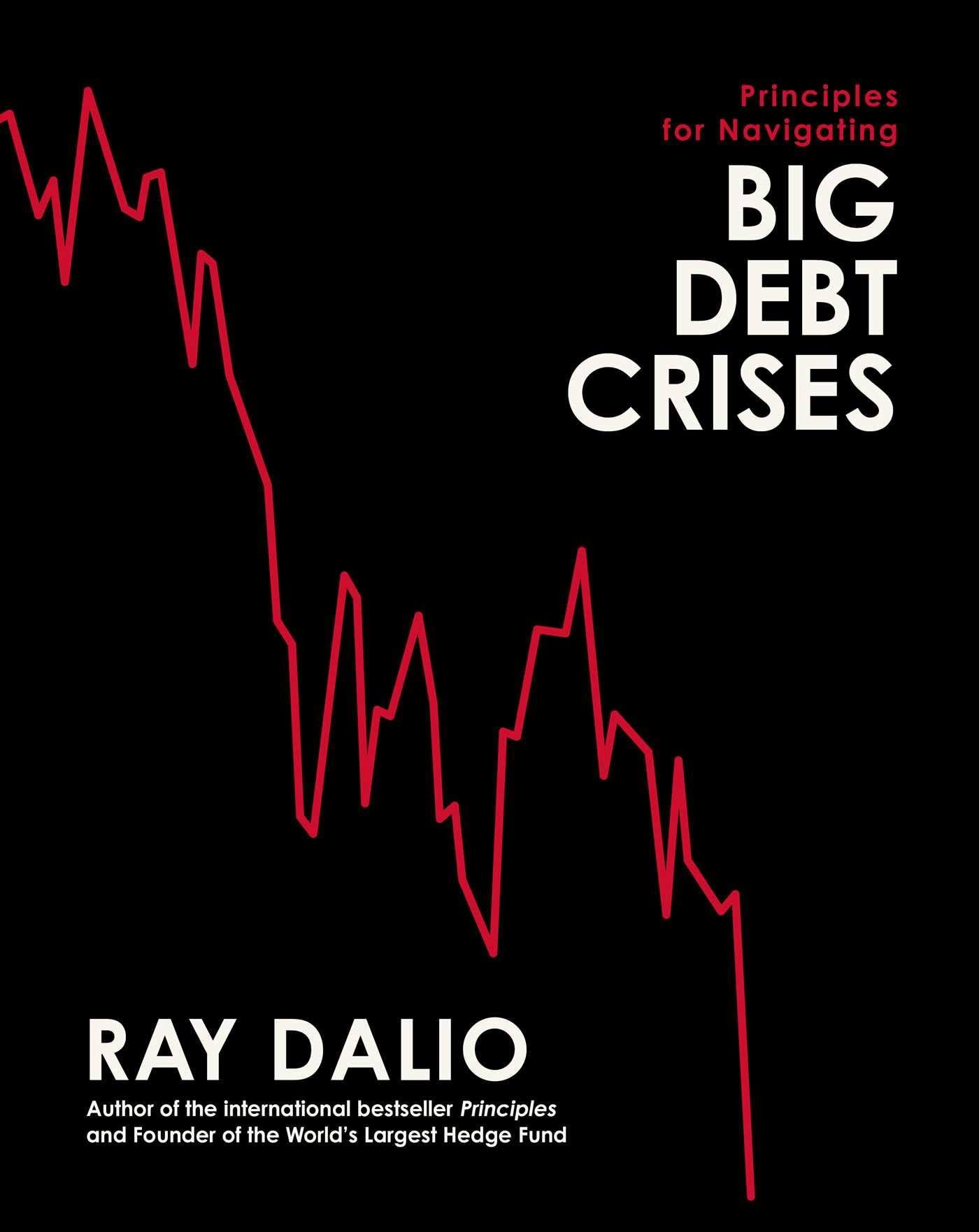 Principles for Navigating Big Debt Crises [Book]