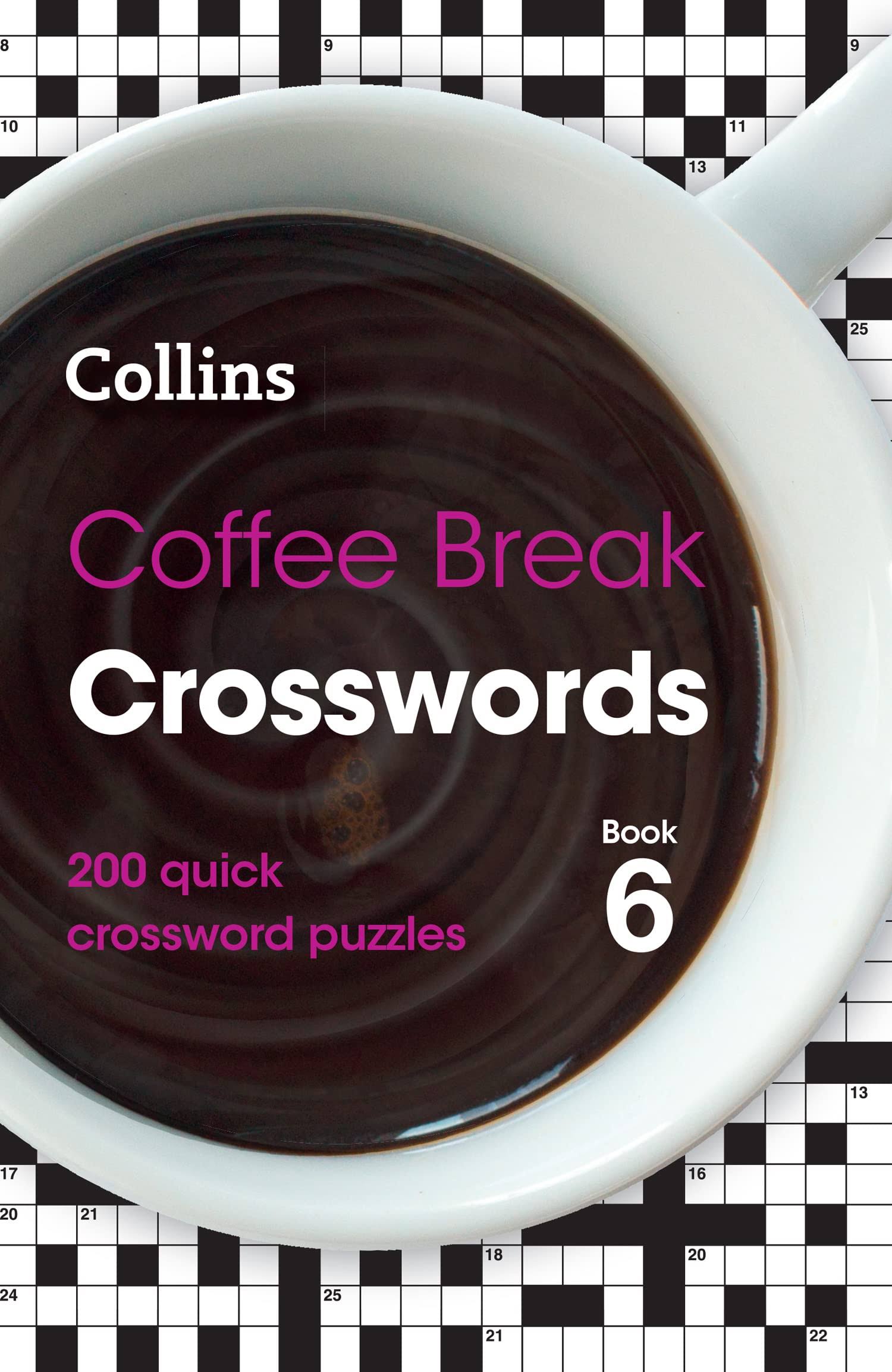 Coffee Break Crosswords Book 6: 200 Quick Crossword Puzzles (Collins Crosswords) [Book]