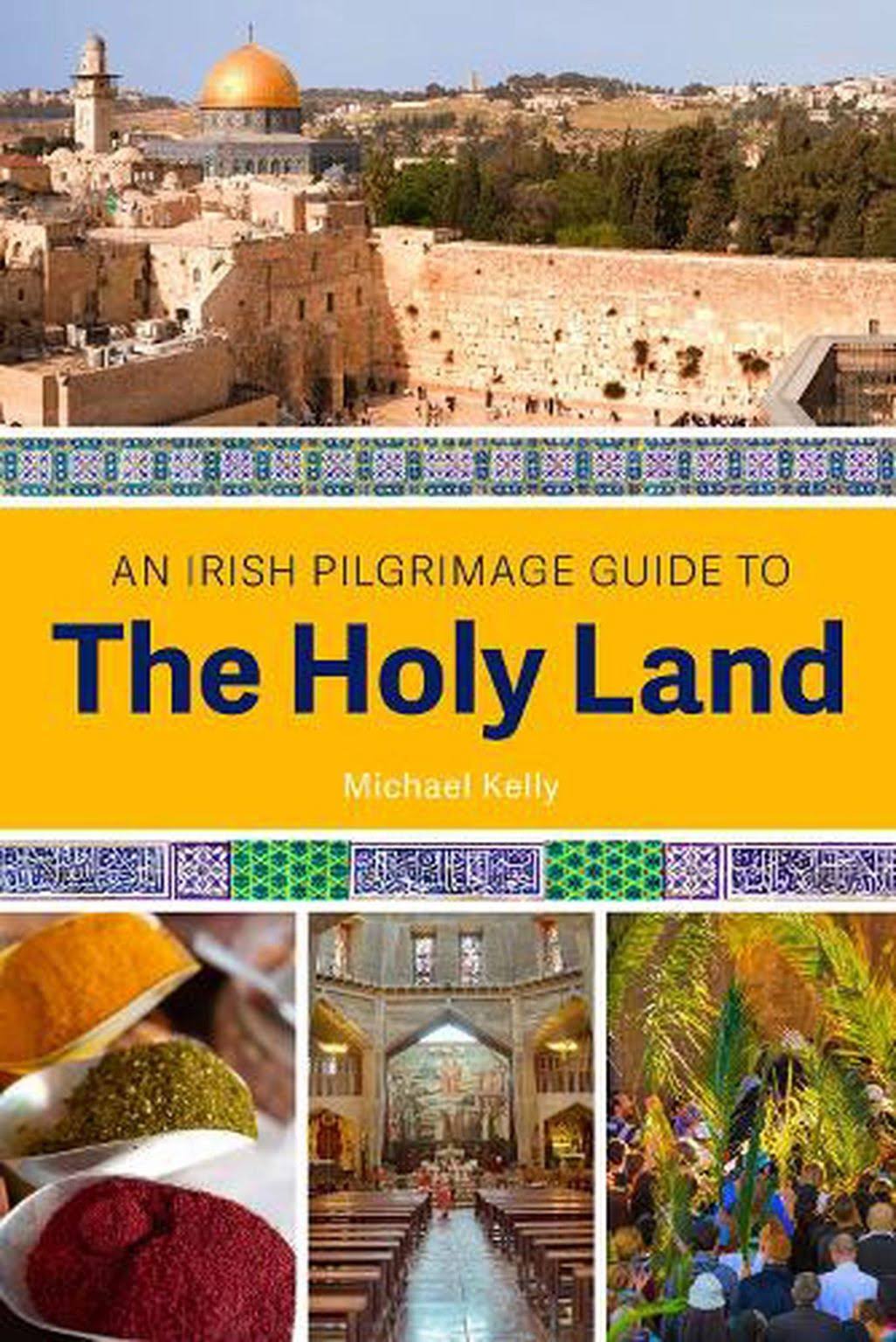 An Irish Pilgrimage Guide to the Holy Land [Book]