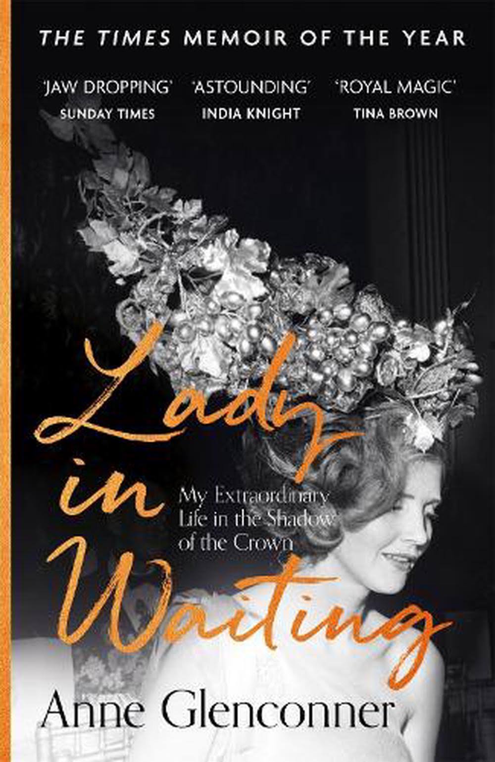 Lady in Waiting: My Extraordinary Life in the Shadow of the Crown [Book]
