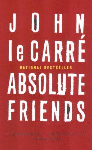 Absolute Friends [Book]