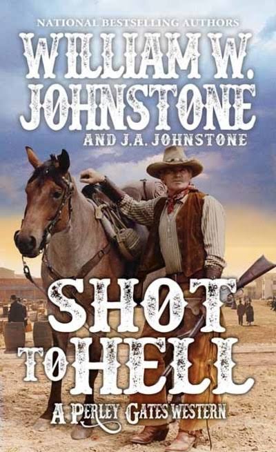 Shot to Hell by William W Johnstone