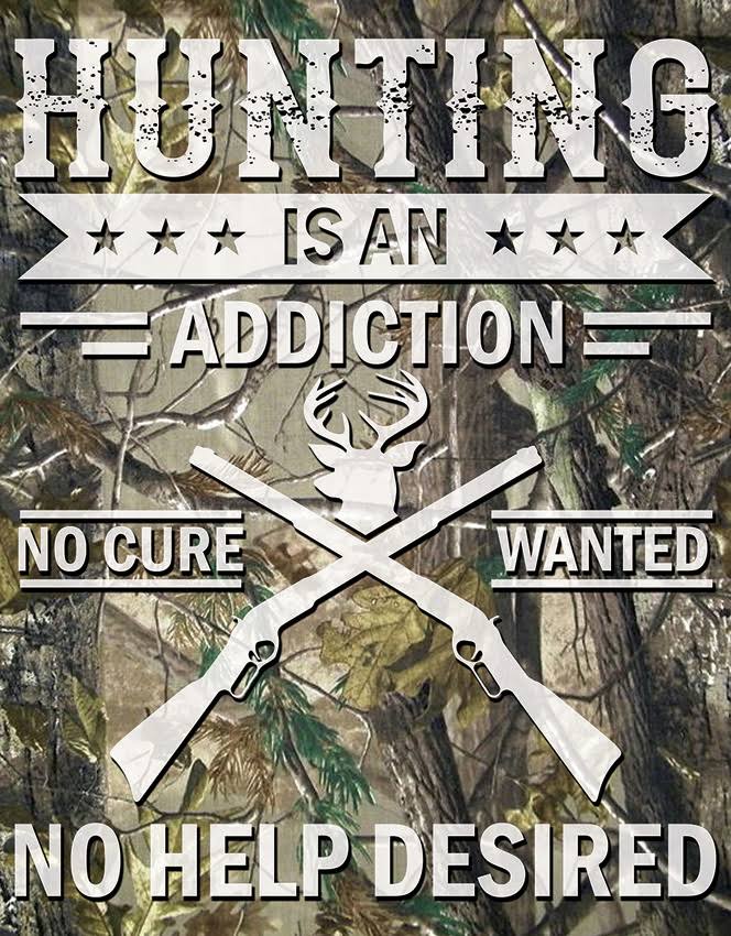 Tin Signs Hunting Addiction Sign
