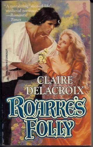Roarke's Folly (Harlequin Historical, No 250) by Claire Delacroix - 0373288506 by Harlequin Enterprises ULC | Thriftbooks.com