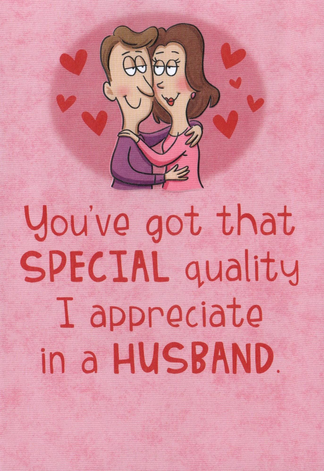 You've Got That Special Quality I Appreciate in A Husband