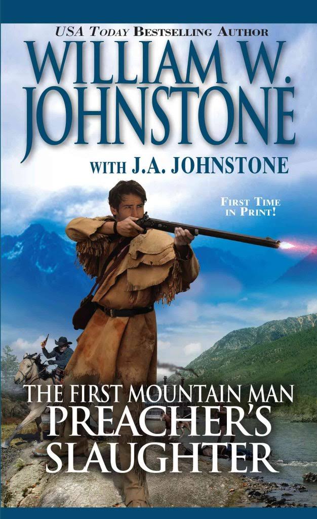The First Mountain Man: Preacher's Slaughter - William W. Johnstone and J.A. Johnstone