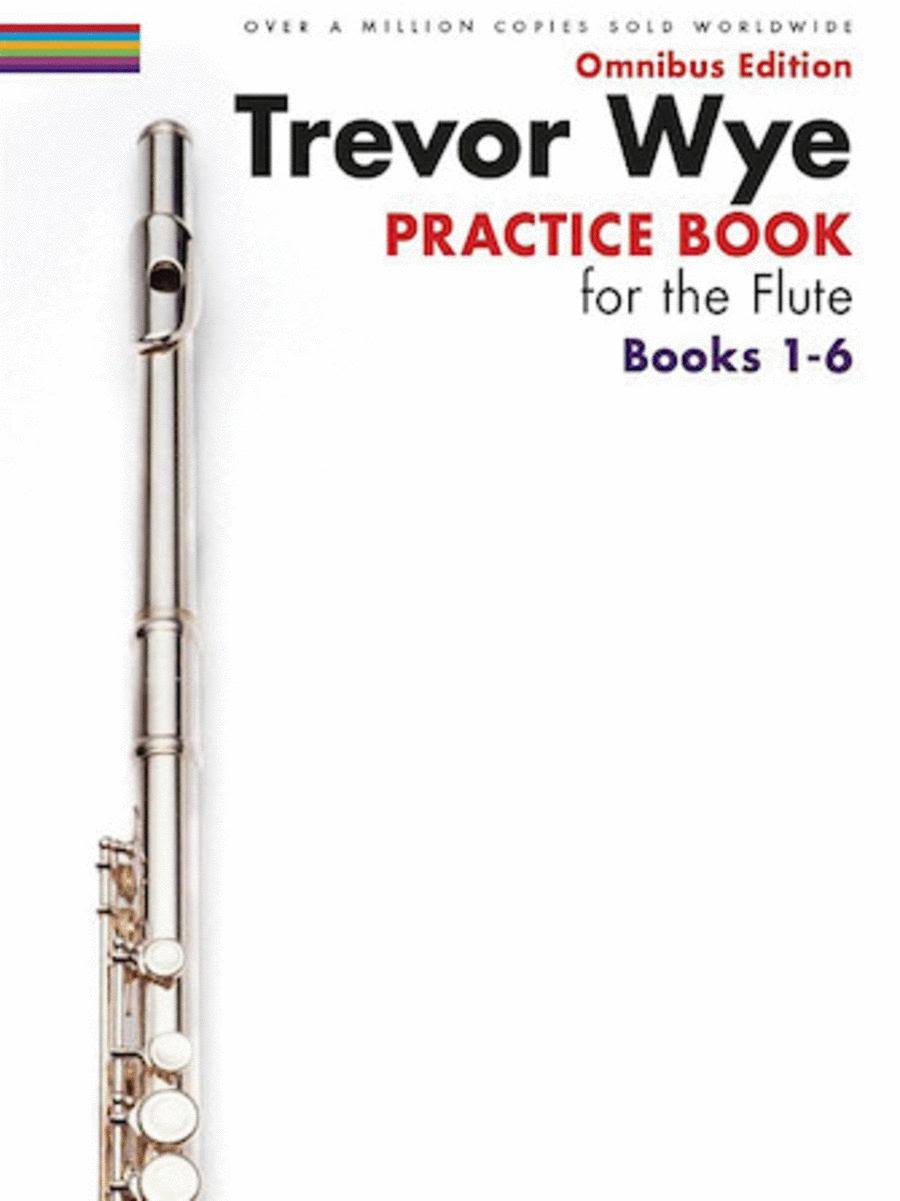 Trevor Wye - Practice Book for the Flute - Omnibus Edition Books 1-6 - Sheet Music