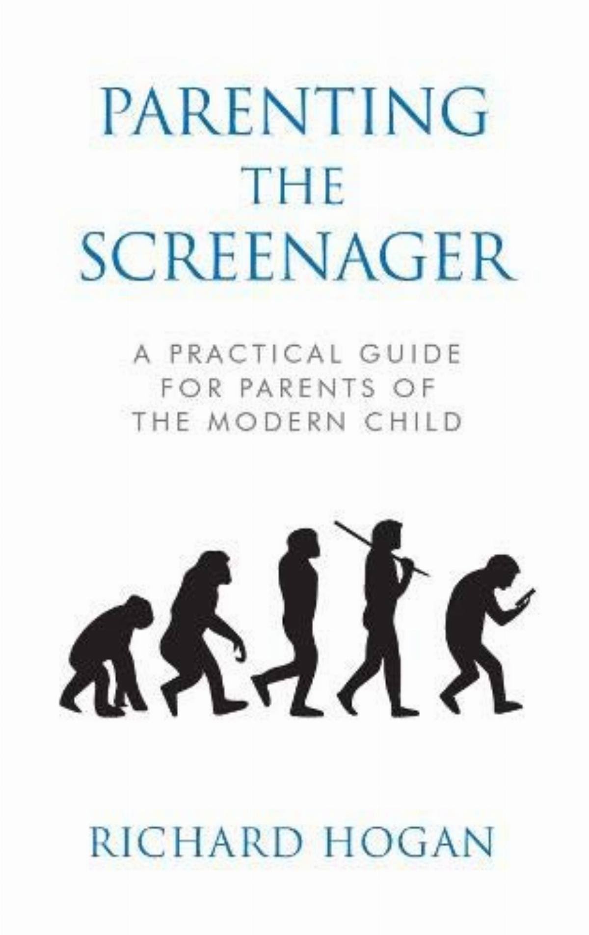 Parenting the Screenager: A Practical Guide for Parents of the Modern Child [Book]