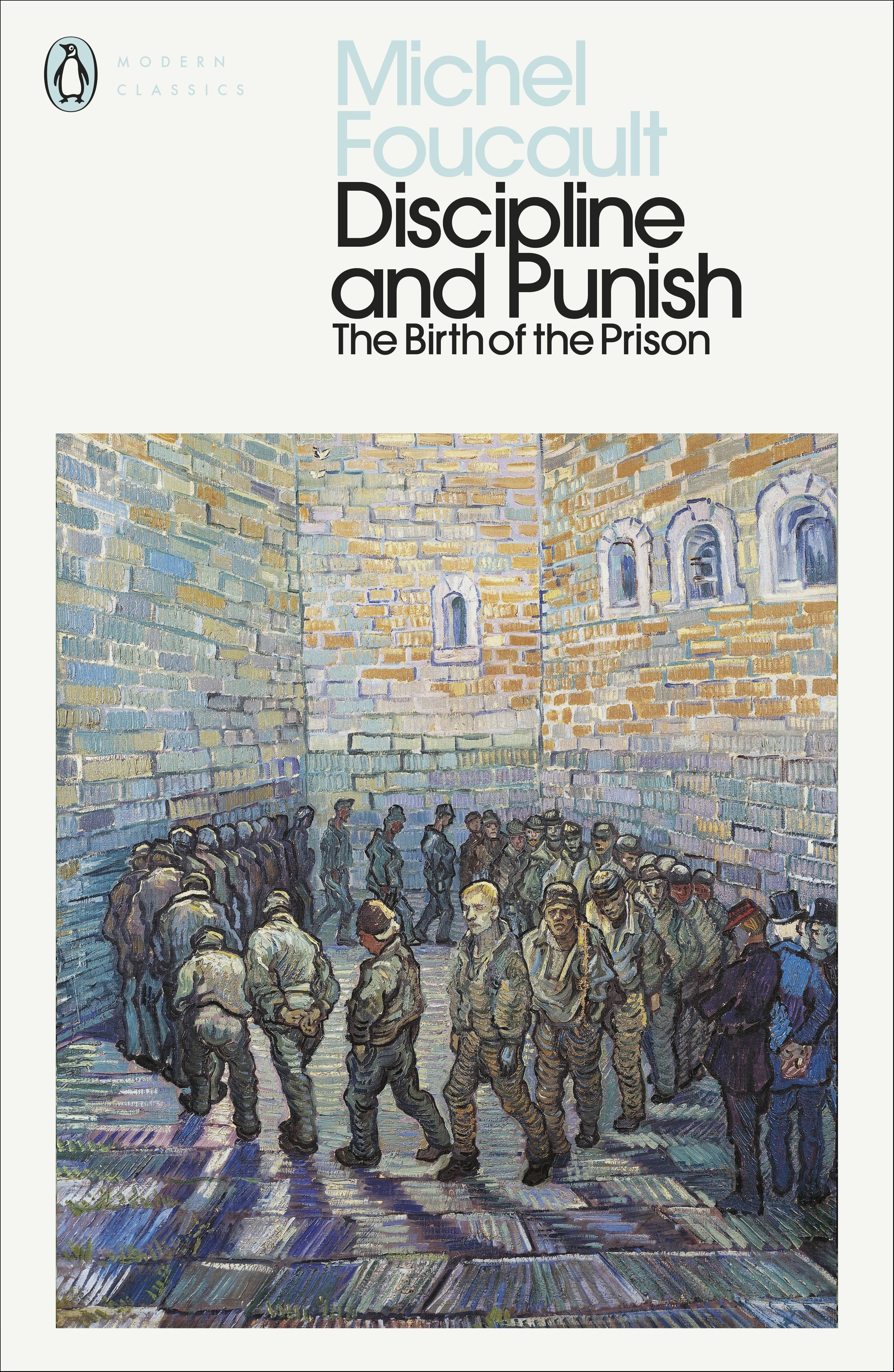 Discipline and Punish - The Birth of The Prison