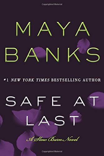 Safe At Last: A Slow Burn Novel - Maya Banks