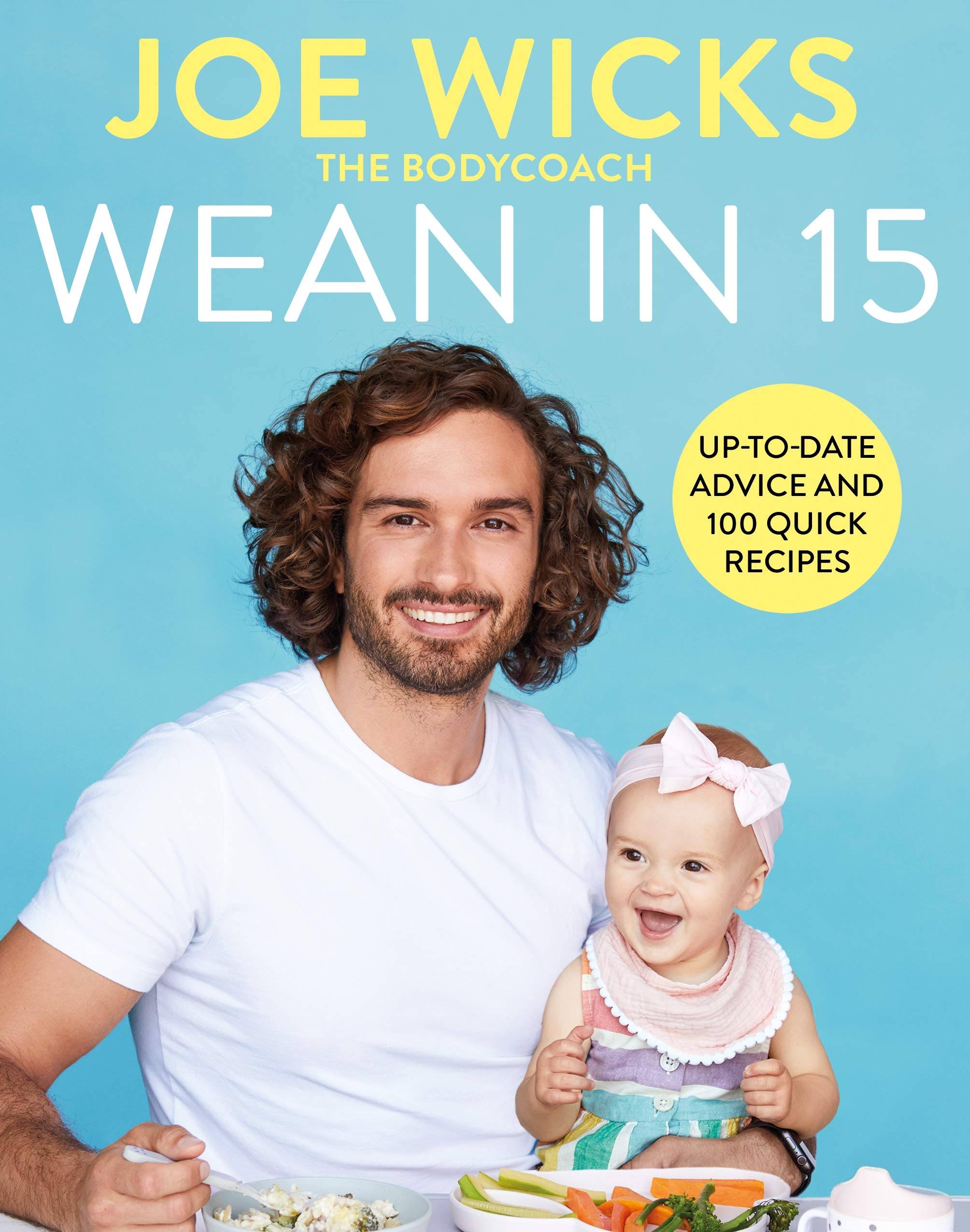 Wean in 15: Weaning Advice and 100 Quick Recipes [Book]
