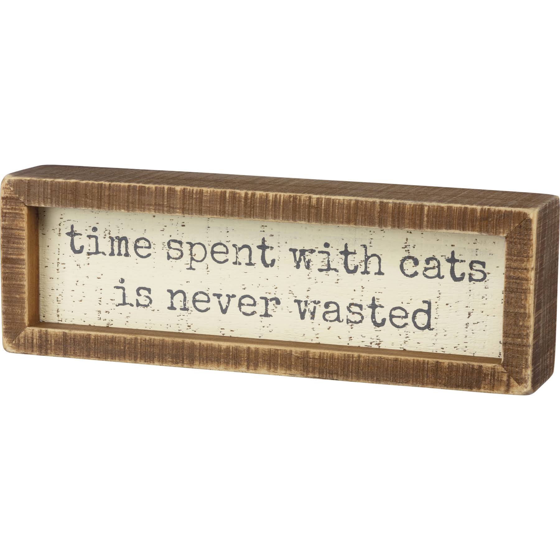 Primitives by Kathy Inset Box Sign - Time Spent with Cats Is Never Wasted