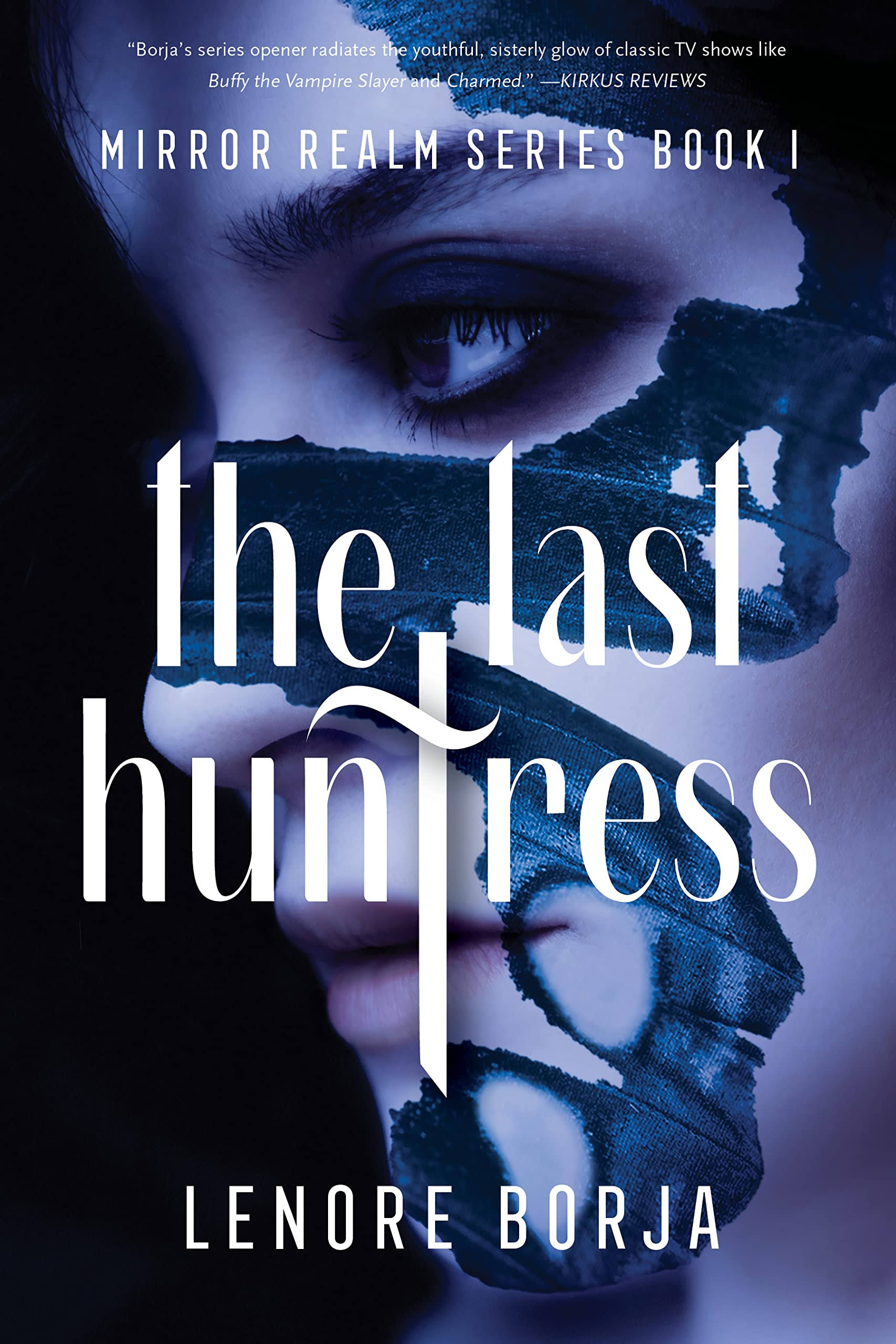 The Last Huntress: Mirror Realm Series Book I [Book]