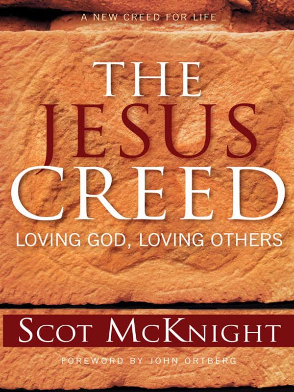 The Jesus Creed: Loving God, Loving Others [Book]