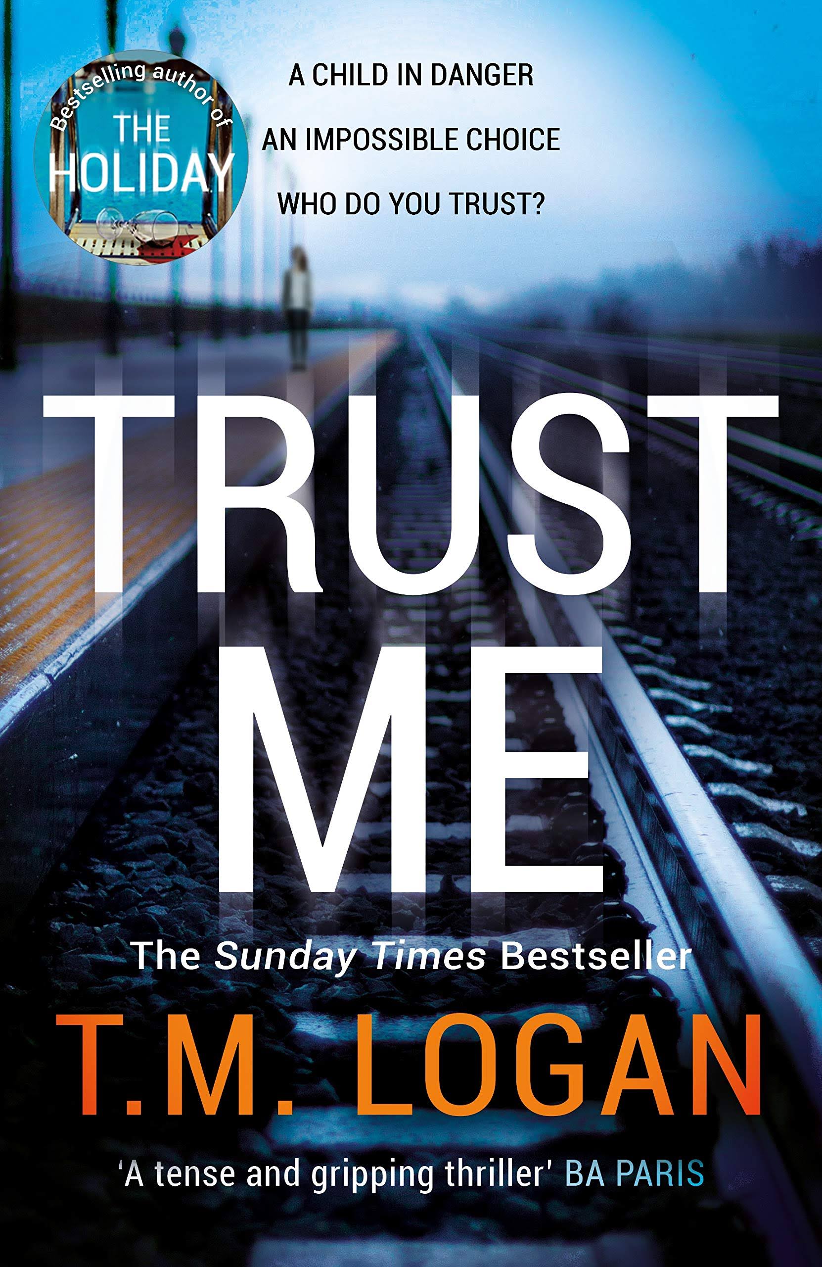 Trust Me: Your next big thriller obsession - from the million copy Sunday Times bestselling author of THE HOLIDAY and THE CATCH by T.M