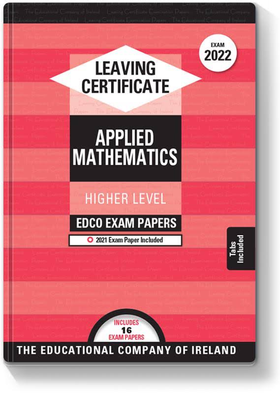 Leaving Certificate Higher Level Applied Mathematics Exam Papers - Edco