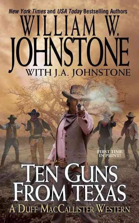 Ten Guns From Texas - William W. Johnstone, J.A. Johnstone